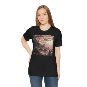 American Soldiers Never Die, They Just Go To Hell To Regroup! Short Sleeve Tee