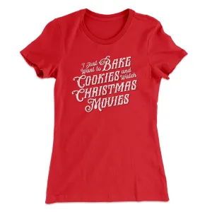 Bake Cookies & Watch Christmas Movies Women's T-Shirt