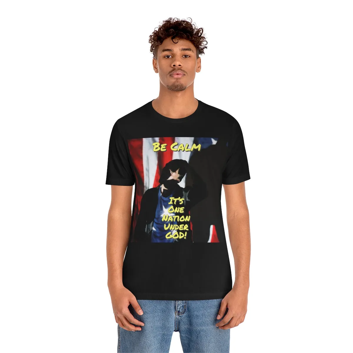 Be Calm, It's One Nation Under God! Short Sleeve Tee