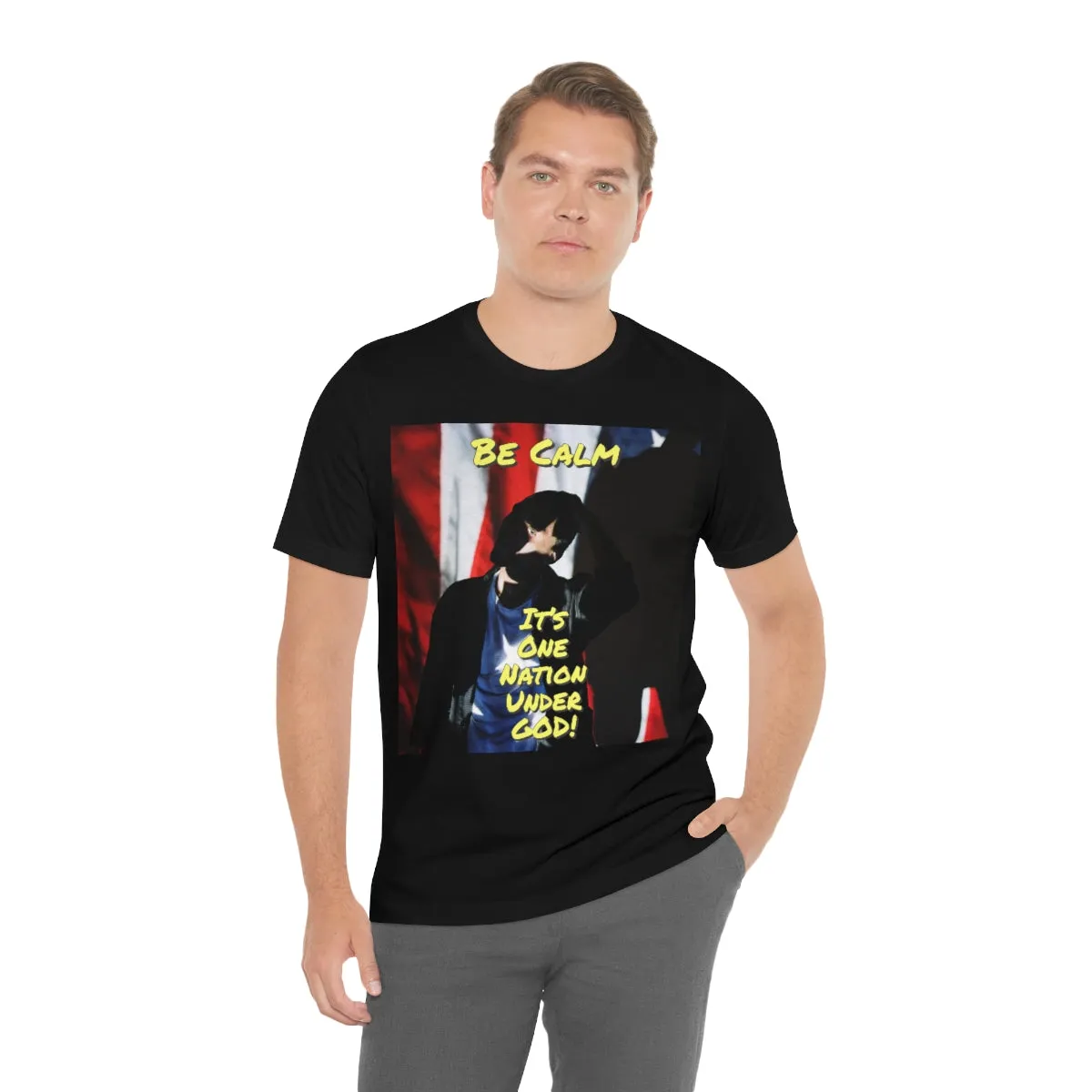 Be Calm, It's One Nation Under God! Short Sleeve Tee
