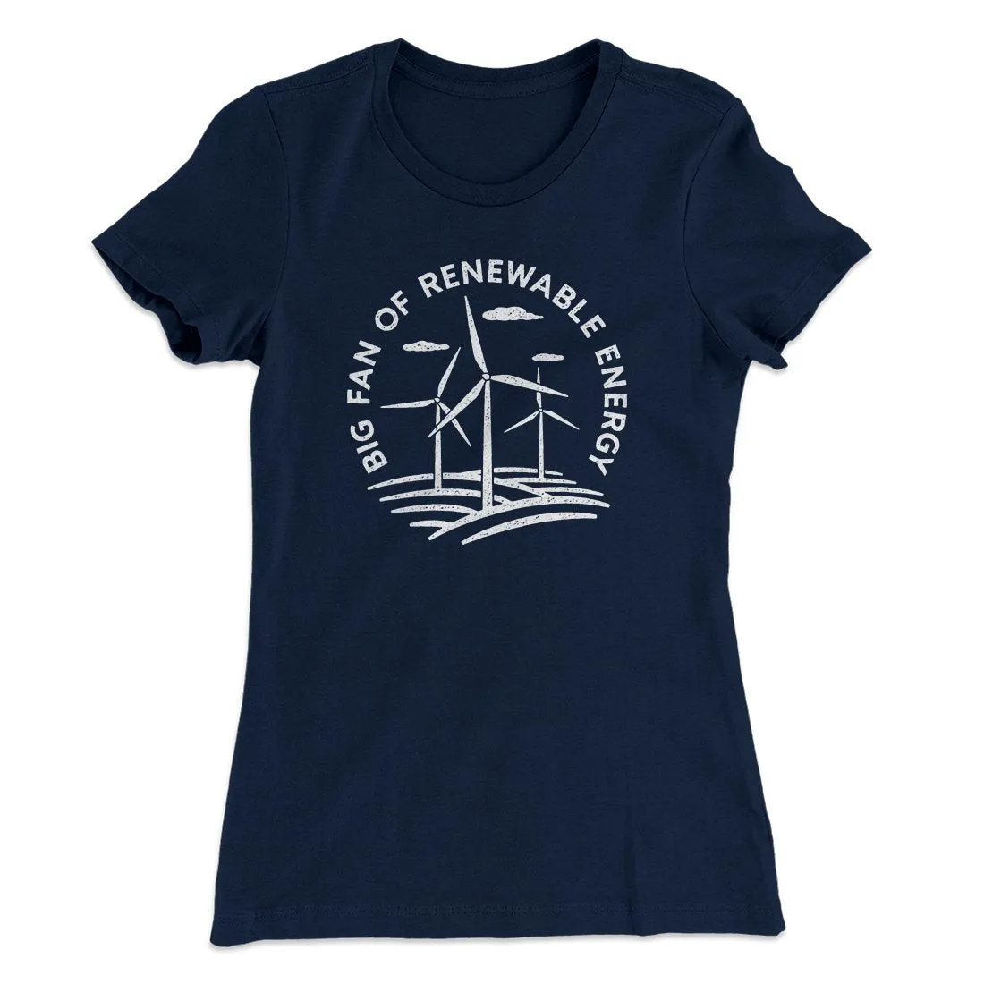Big Fan of Renewable Energy Women's T-Shirt