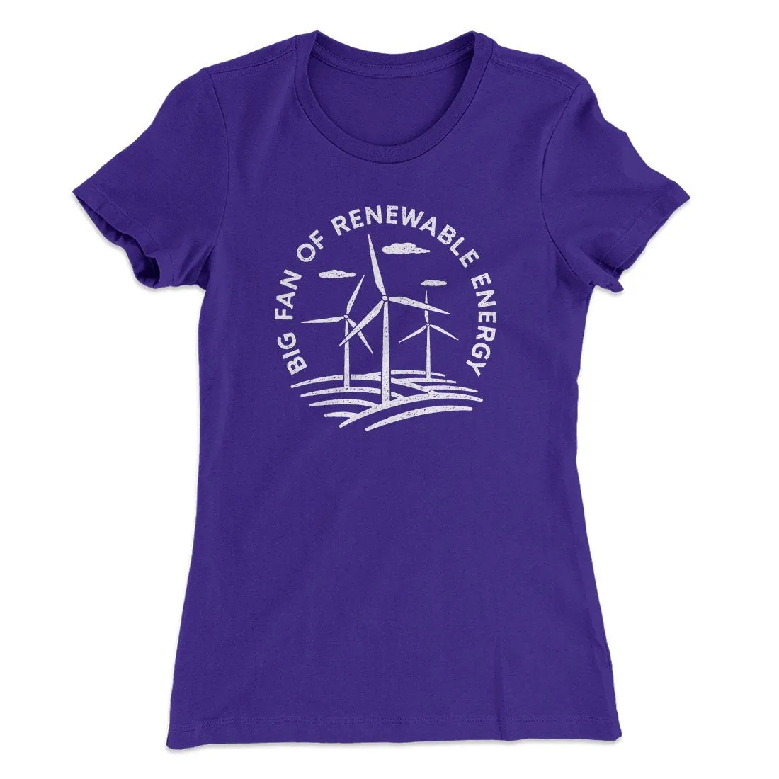 Big Fan of Renewable Energy Women's T-Shirt