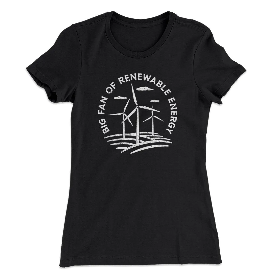 Big Fan of Renewable Energy Women's T-Shirt