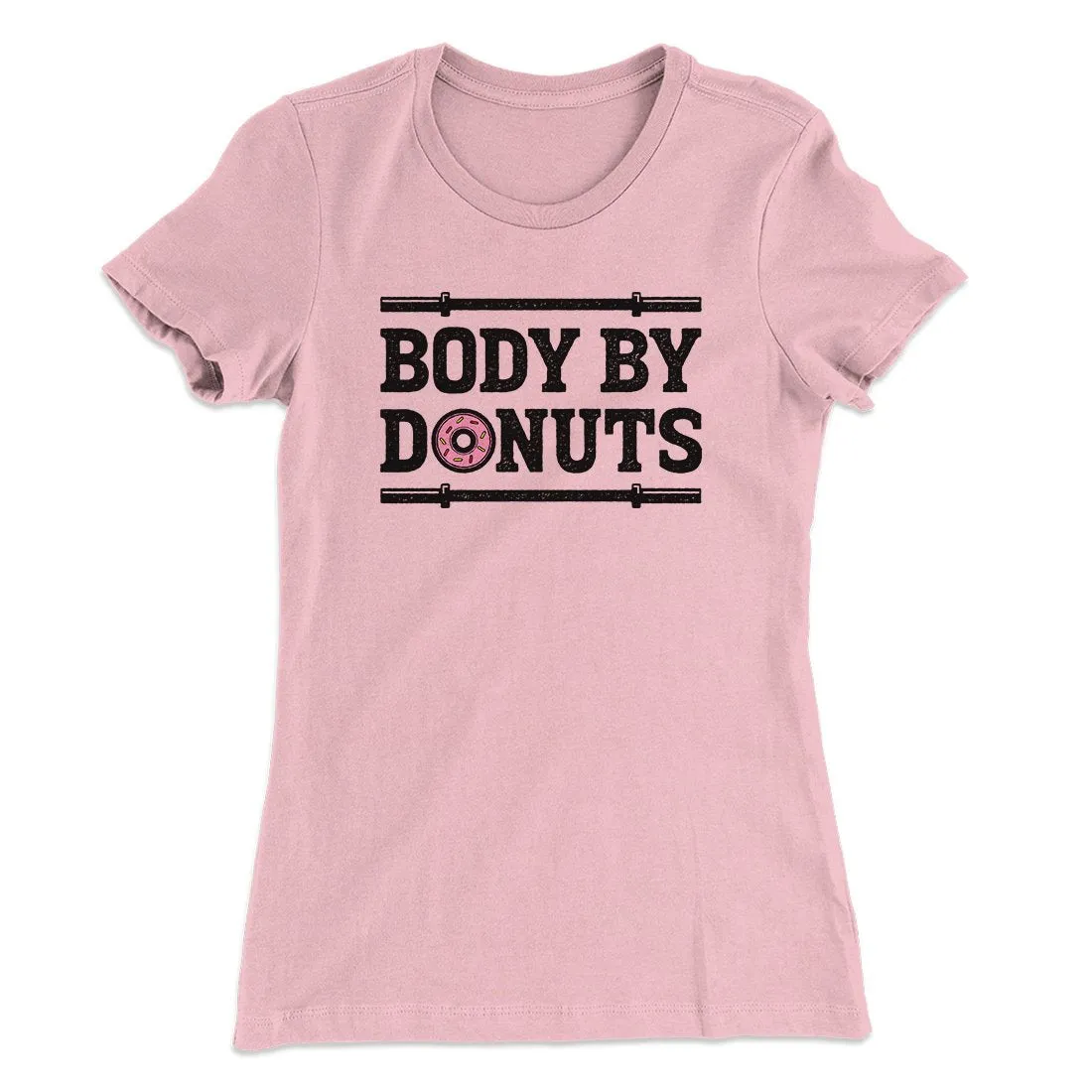 Body By Donuts Women's T-Shirt