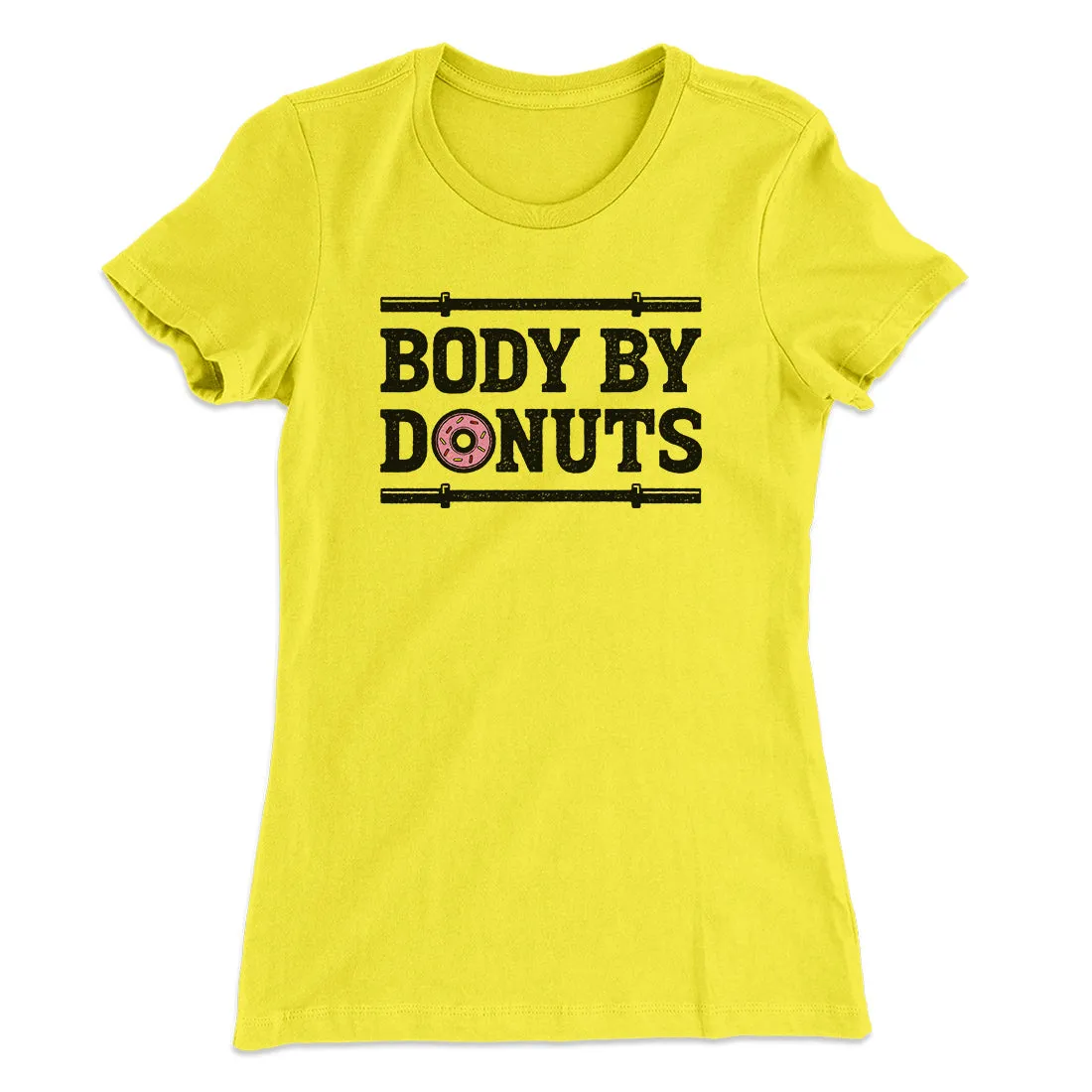 Body By Donuts Women's T-Shirt