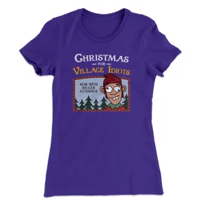 Christmas for Village Idiots Women's T-Shirt
