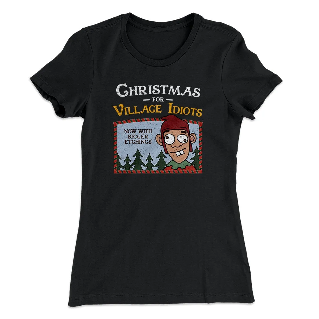Christmas for Village Idiots Women's T-Shirt