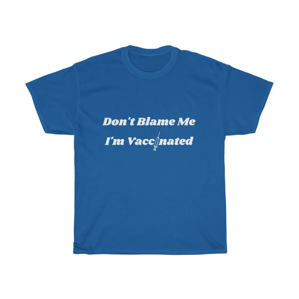 Don't Blame Me I'm Vaccinated