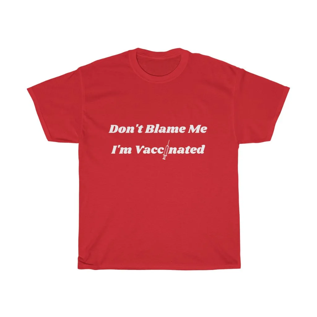 Don't Blame Me I'm Vaccinated