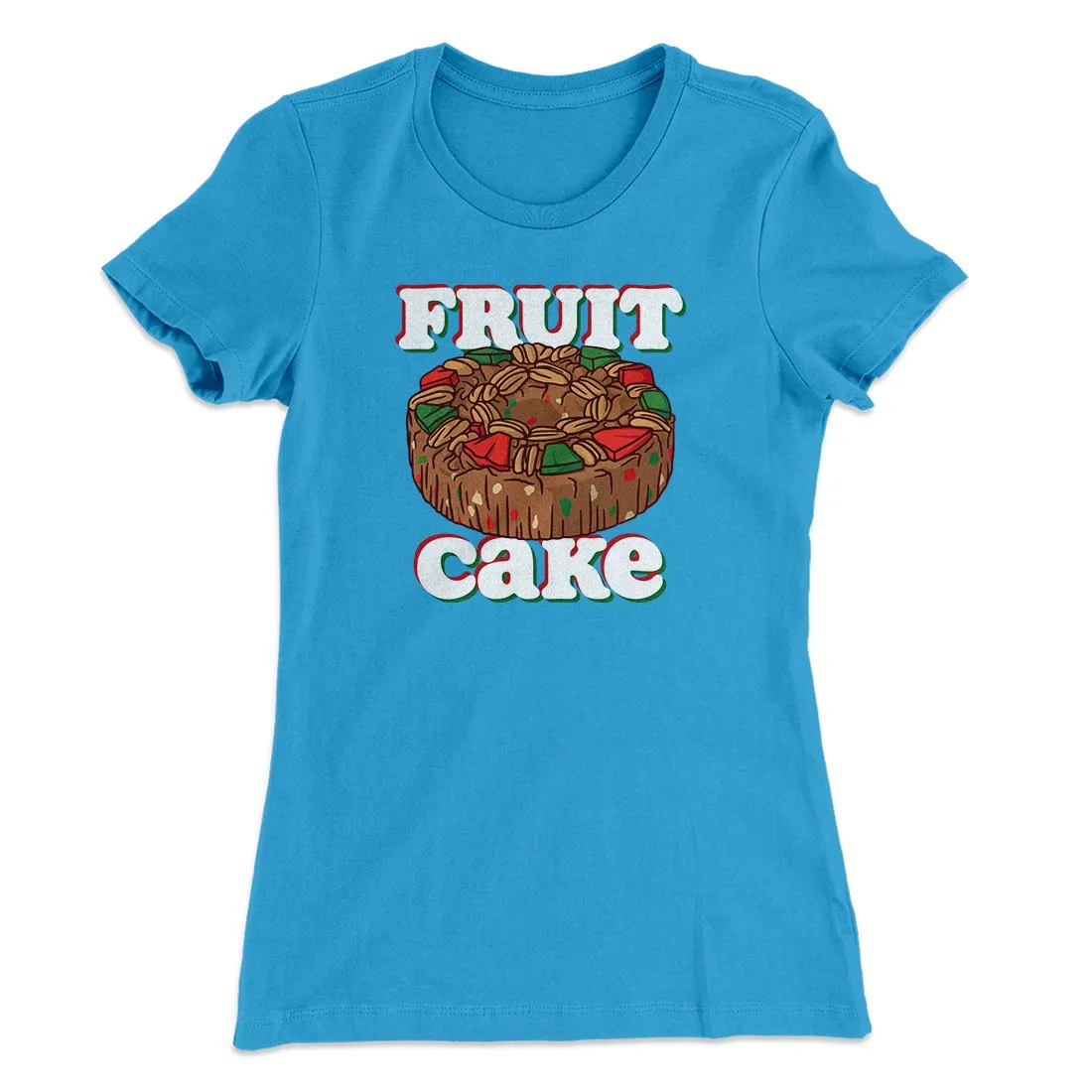 Fruitcake Women's T-Shirt