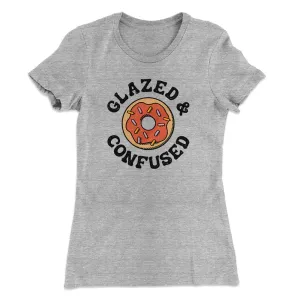 Glazed & Confused Women's T-Shirt