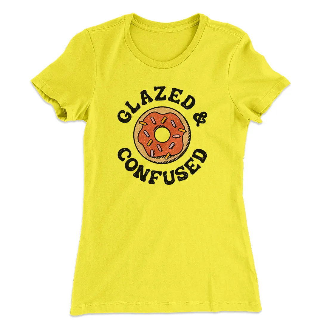 Glazed & Confused Women's T-Shirt