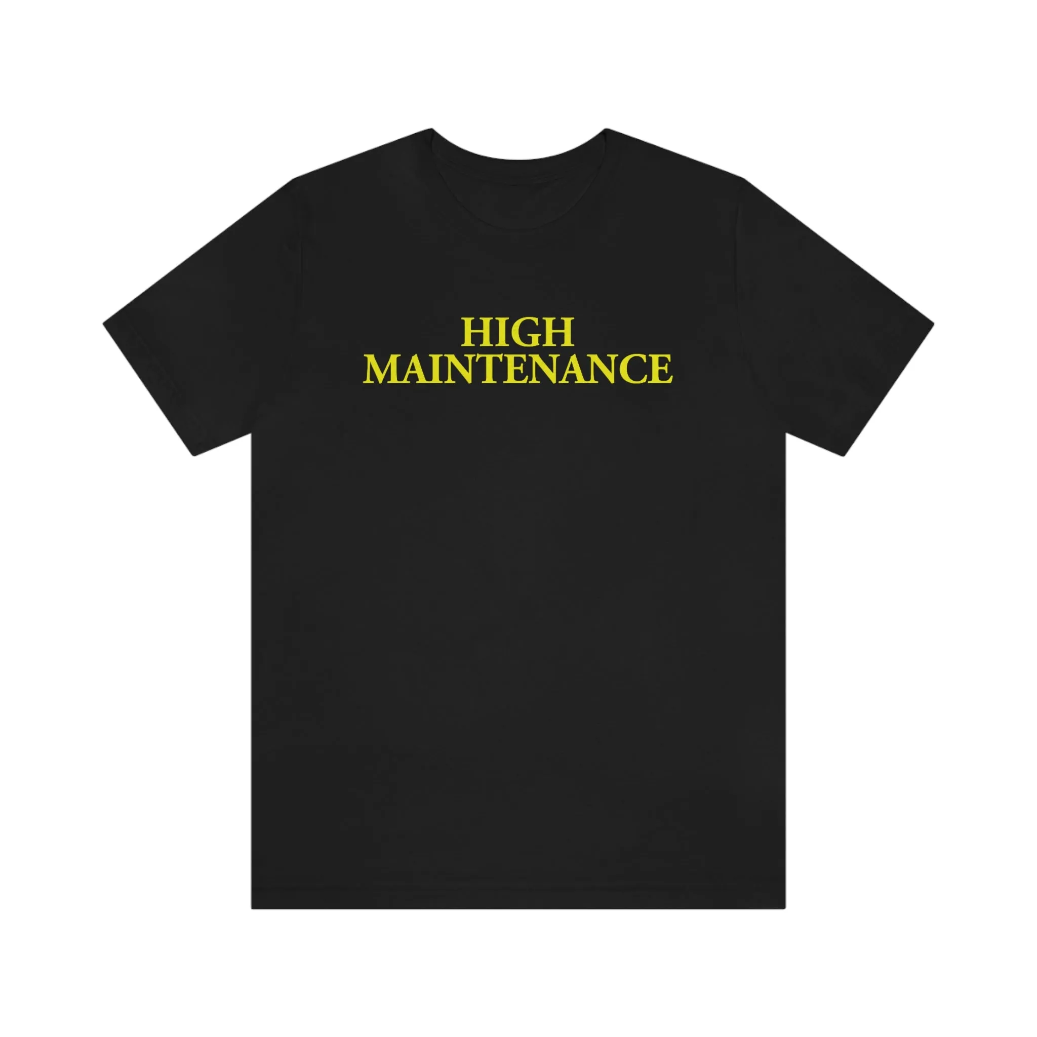 High Maintenance Short Sleeve Tee