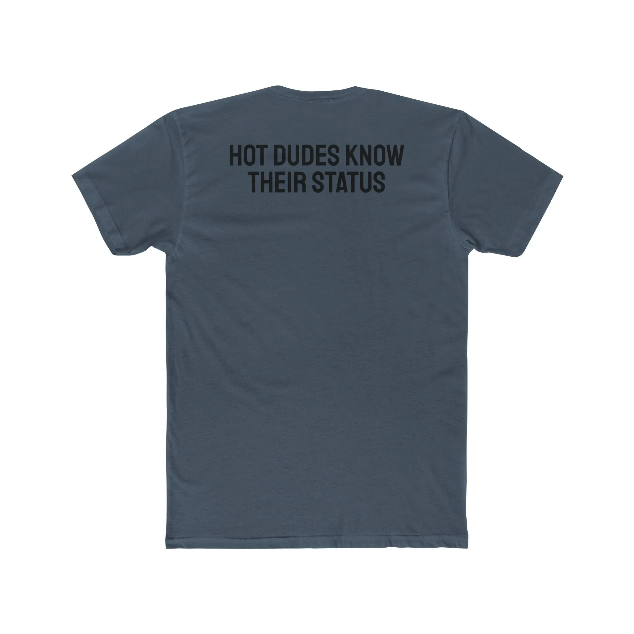 Hot Dudes Know Their Status - Unisex Cotton Crew Tee