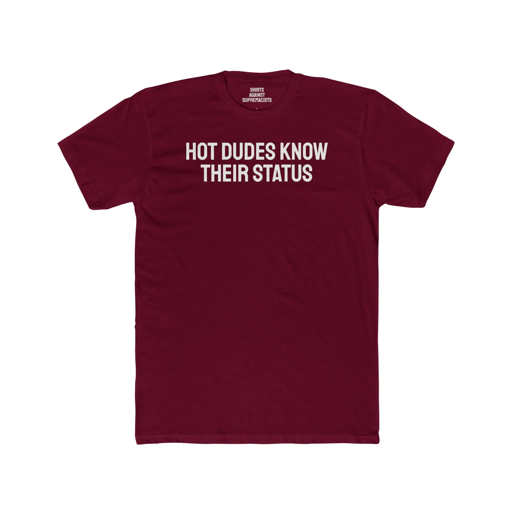 Hot Dudes Know Their Status - Unisex Cotton Crew Tee