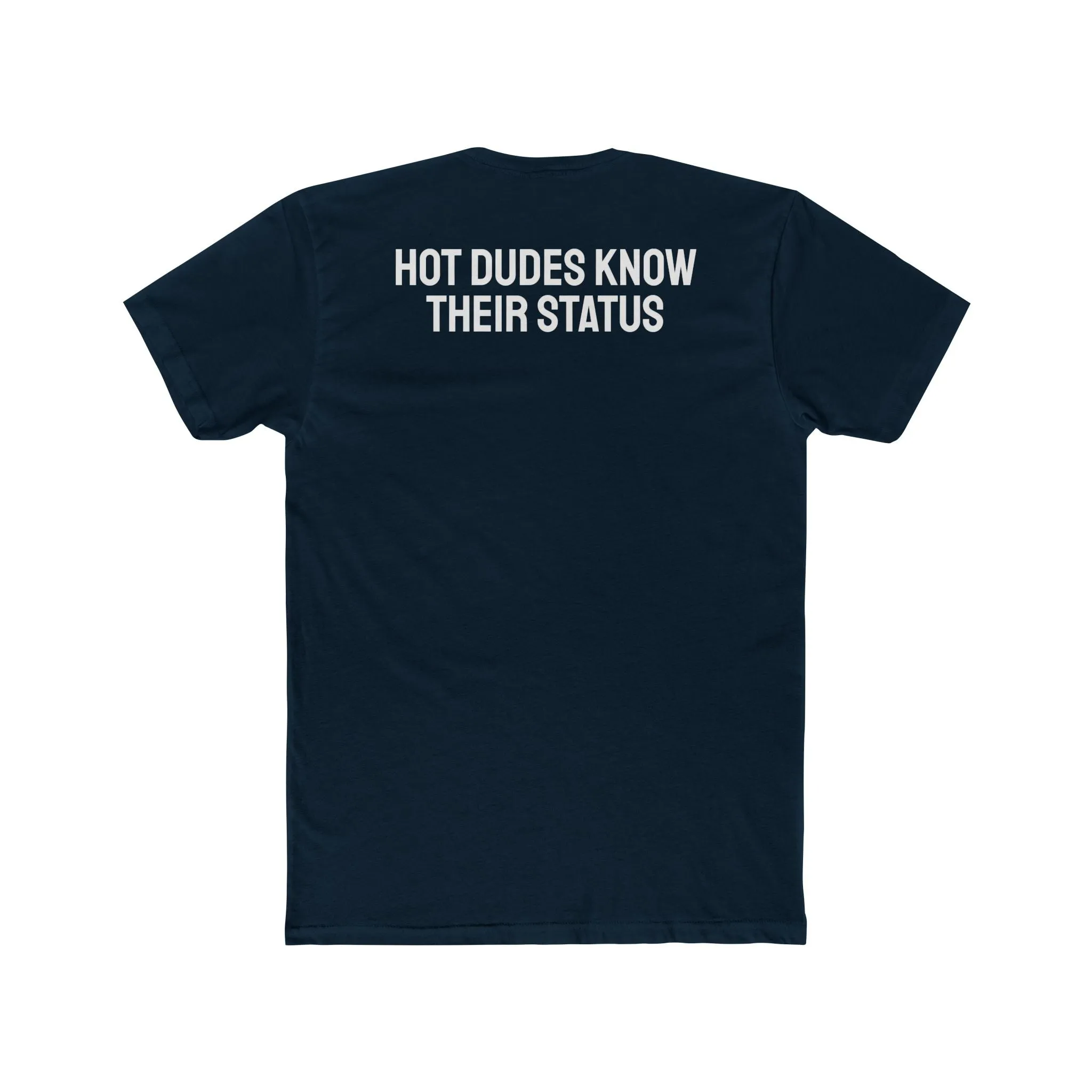 Hot Dudes Know Their Status - Unisex Cotton Crew Tee