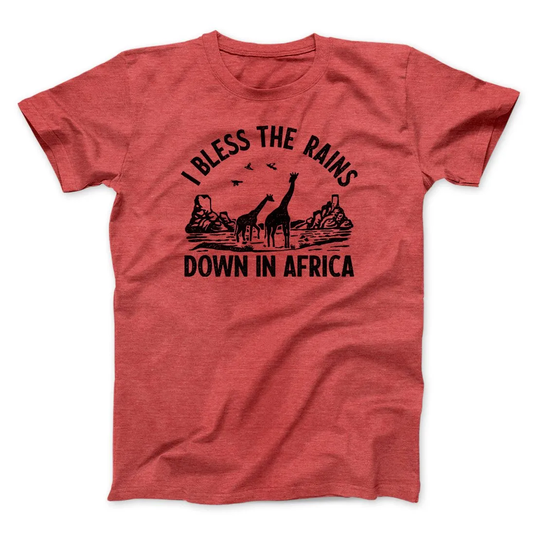I Bless The Rains Down In Africa Men/Unisex T-Shirt