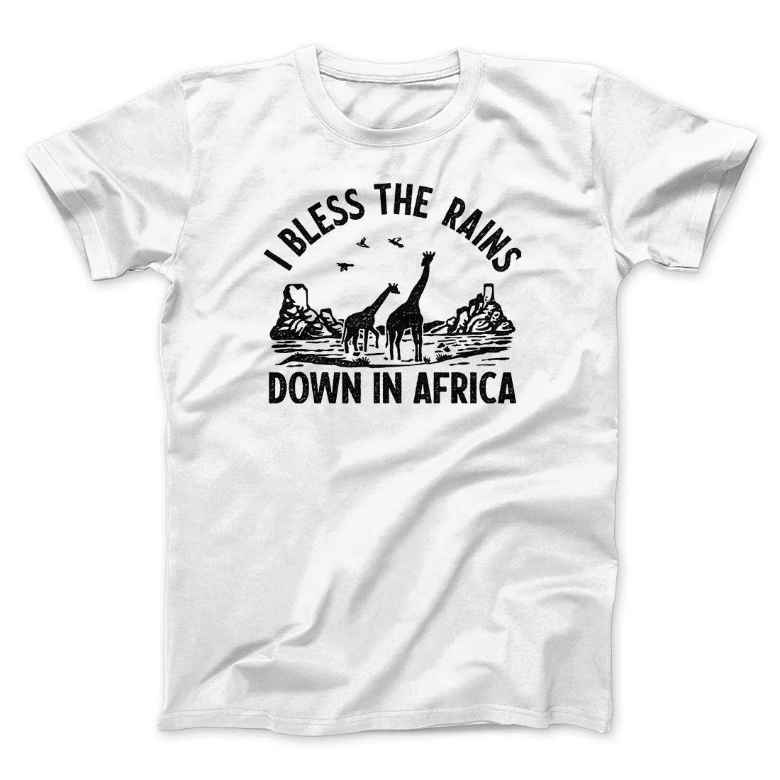 I Bless The Rains Down In Africa Men/Unisex T-Shirt