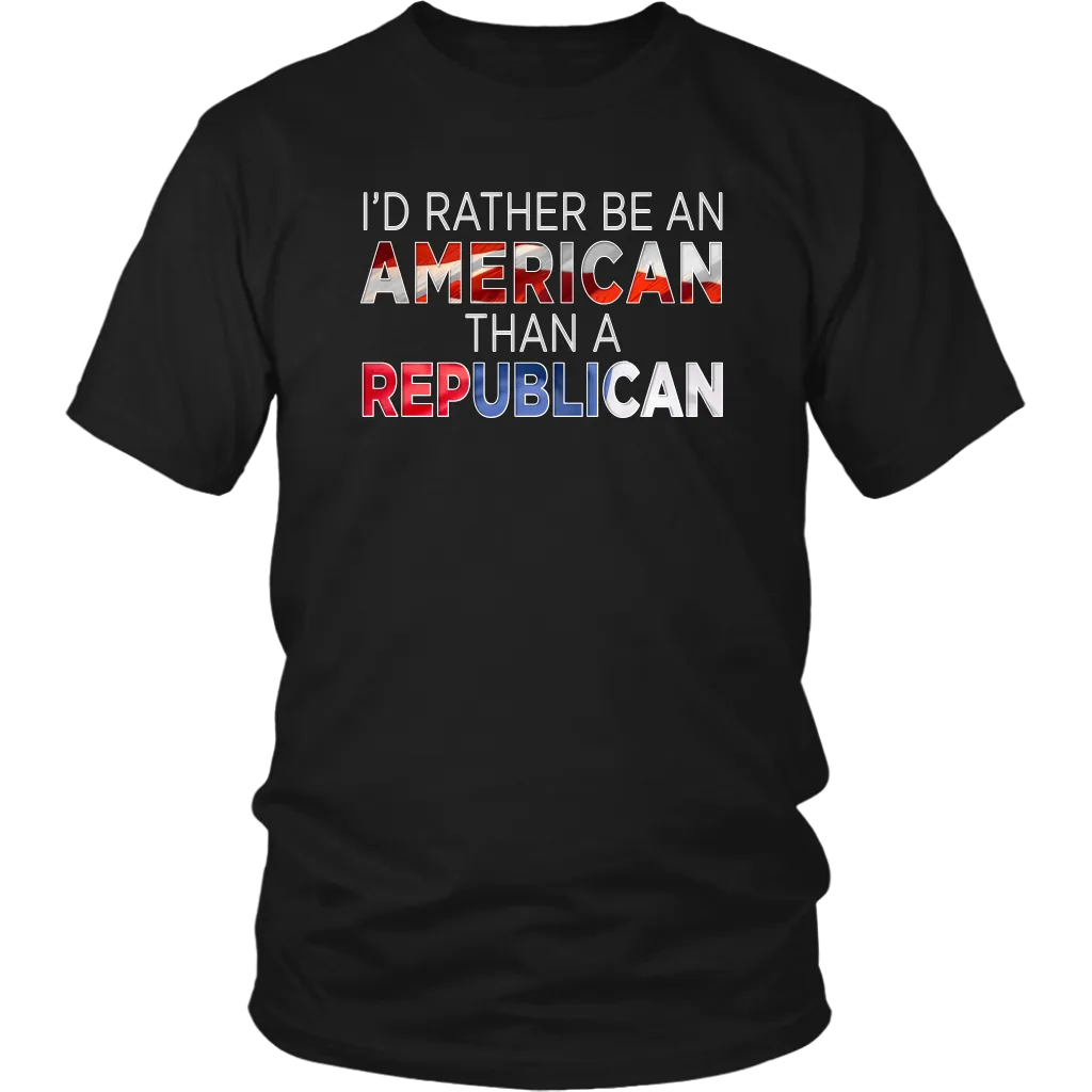 I'd Rather Be An American Than A Republican