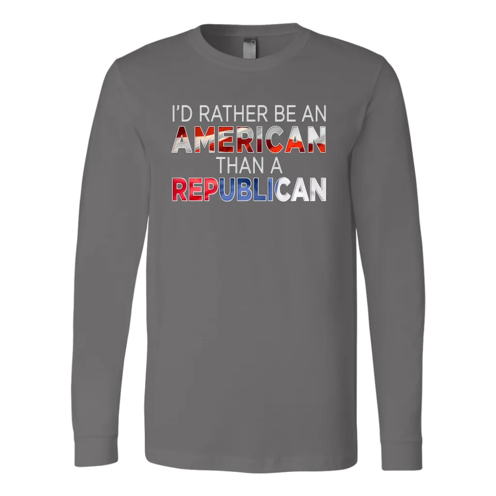 I'd Rather Be An American Than A Republican