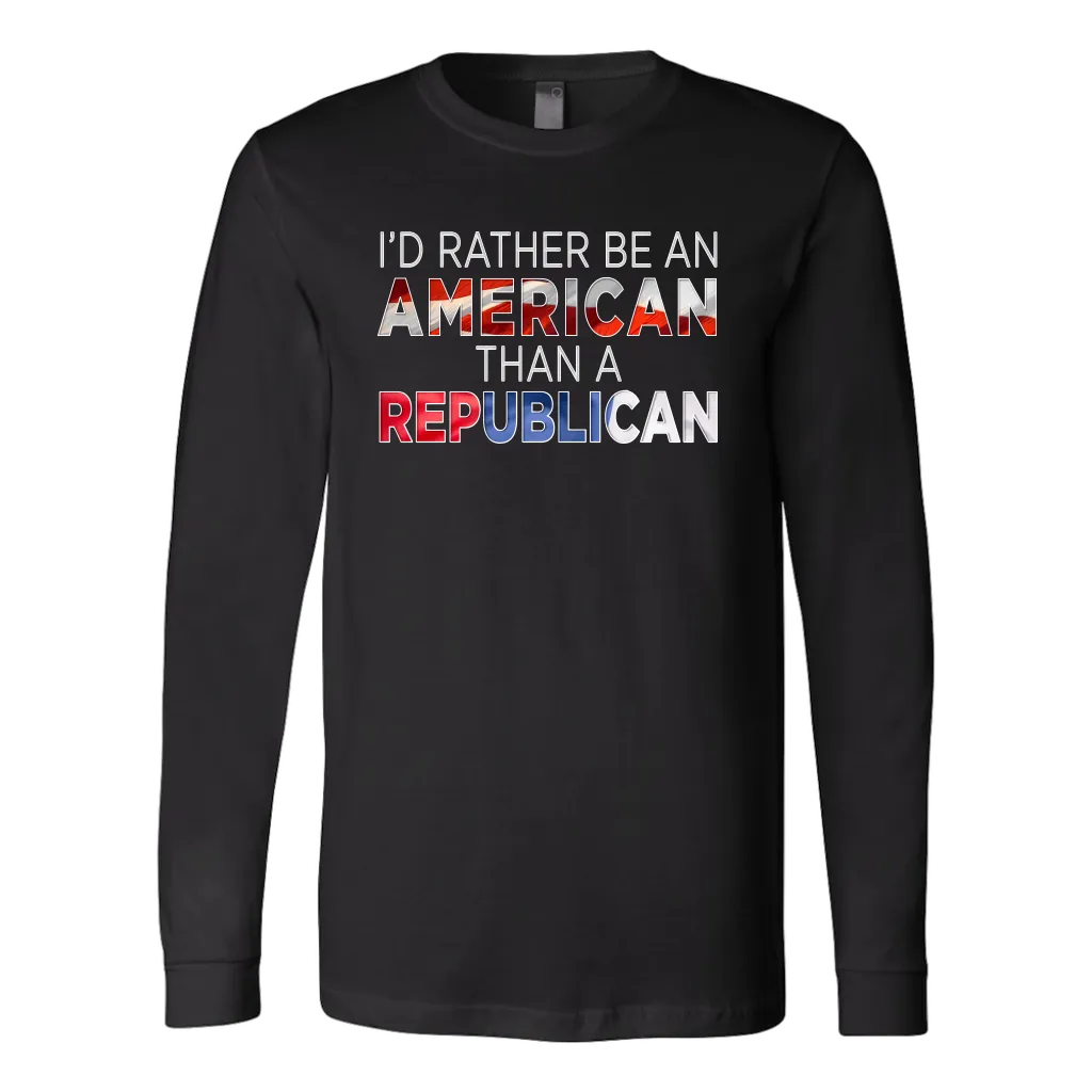 I'd Rather Be An American Than A Republican