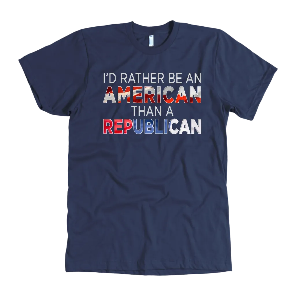 I'd Rather Be An American Than A Republican
