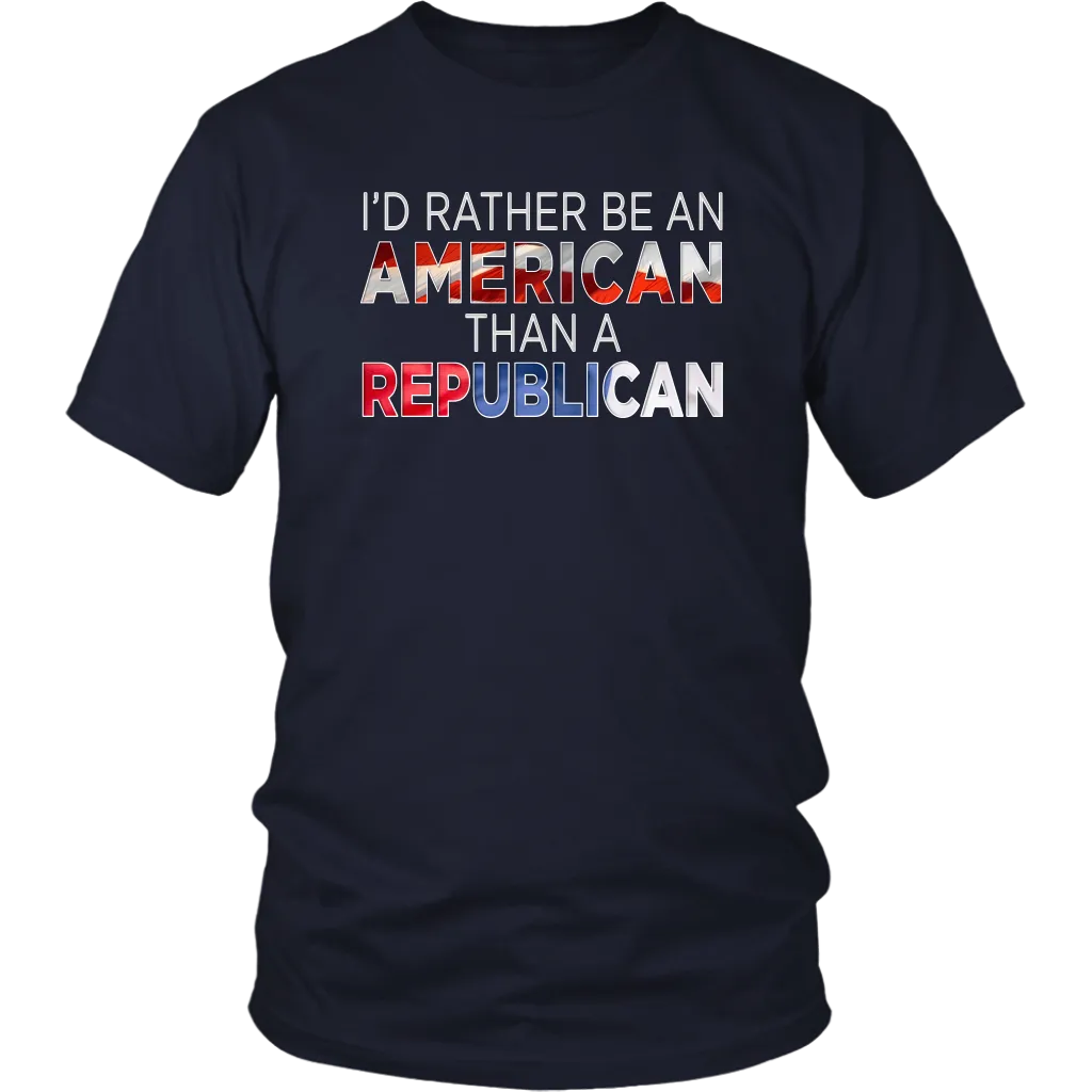 I'd Rather Be An American Than A Republican