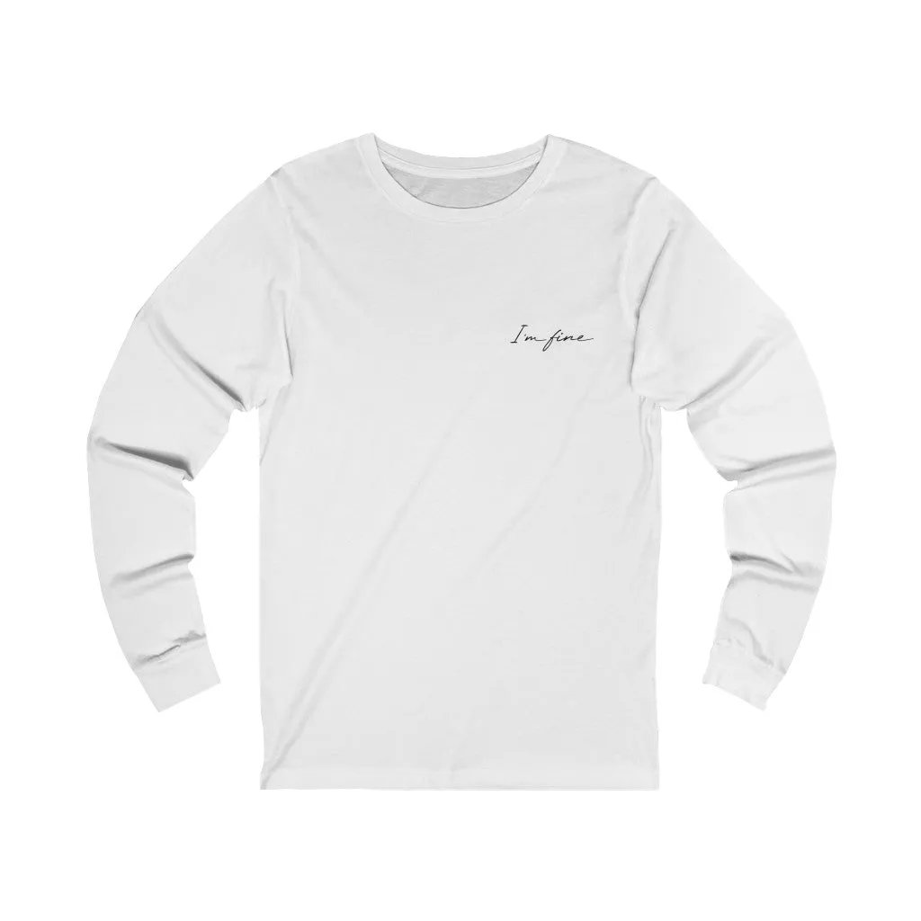I'm Fine Long Sleeve Tee