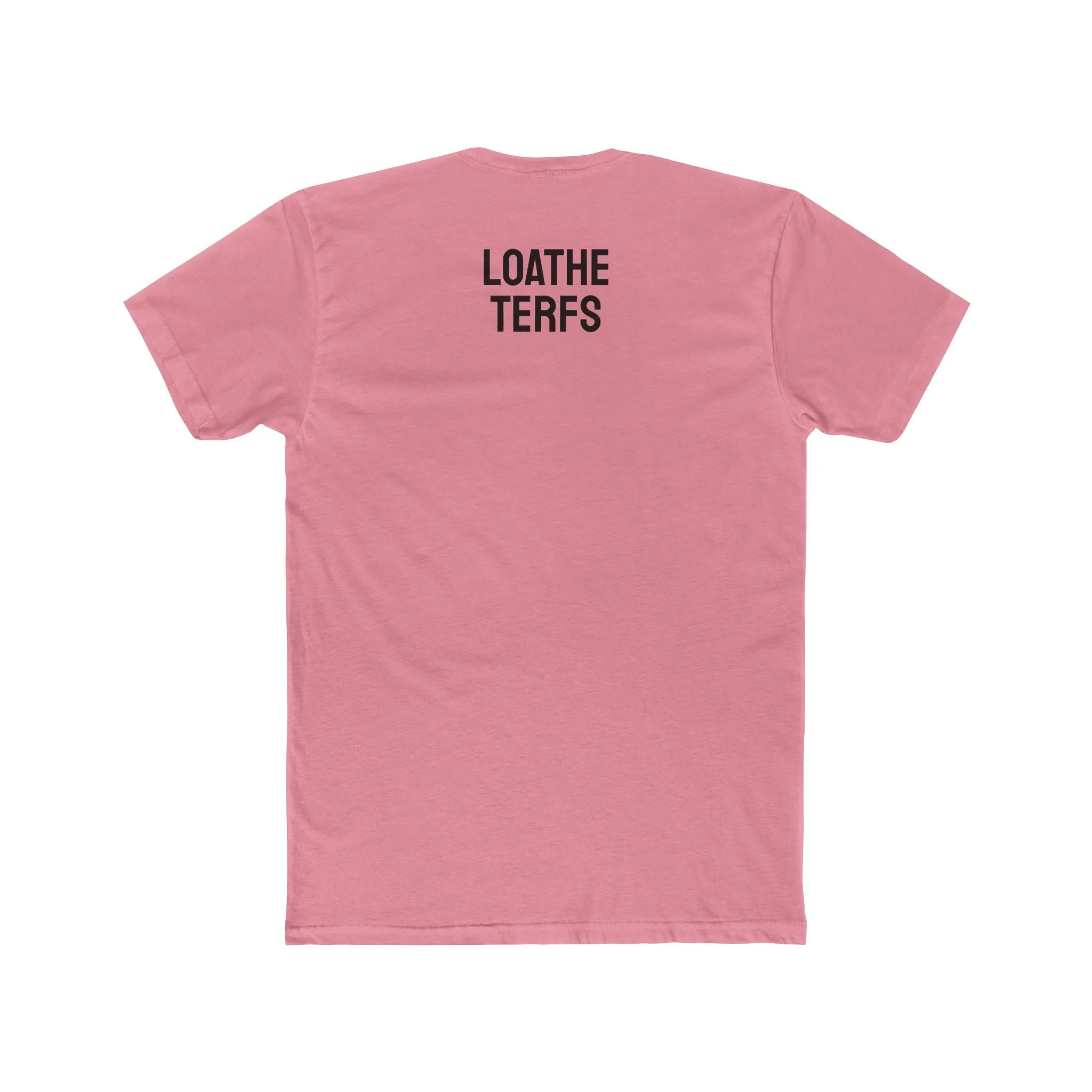 Loathe TERFS - Unisex Cotton Crew Tee