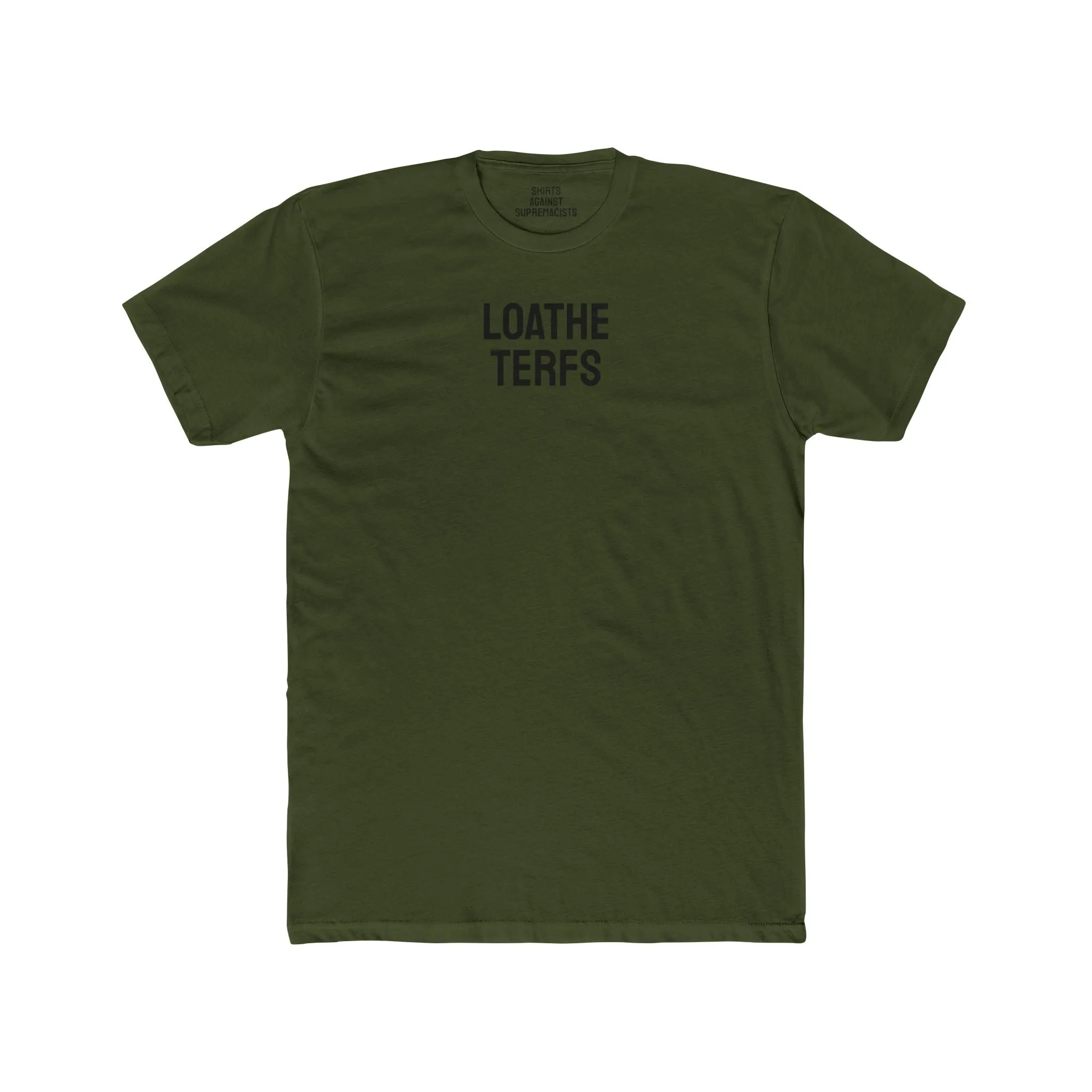 Loathe TERFS - Unisex Cotton Crew Tee