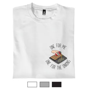 One For Me, One For The Onions - T-Shirt