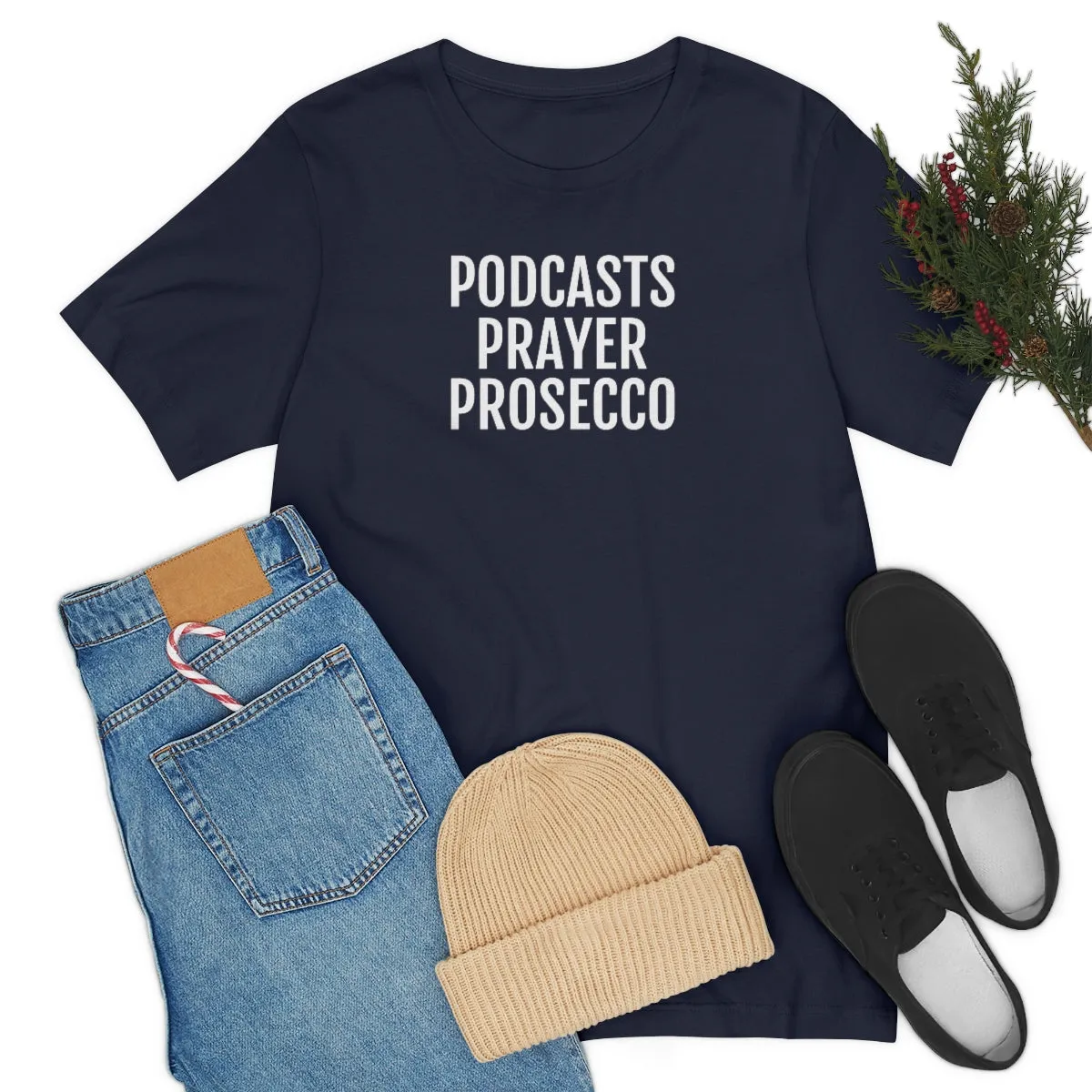 Podcast, Prayer, Prosecco - Unisex Jersey Short Sleeve Tee