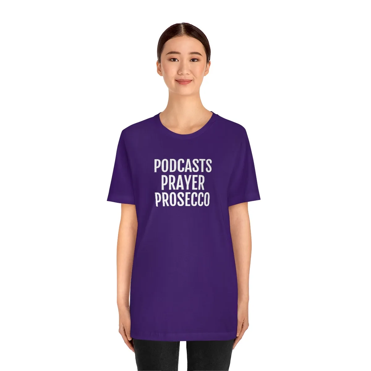 Podcast, Prayer, Prosecco - Unisex Jersey Short Sleeve Tee