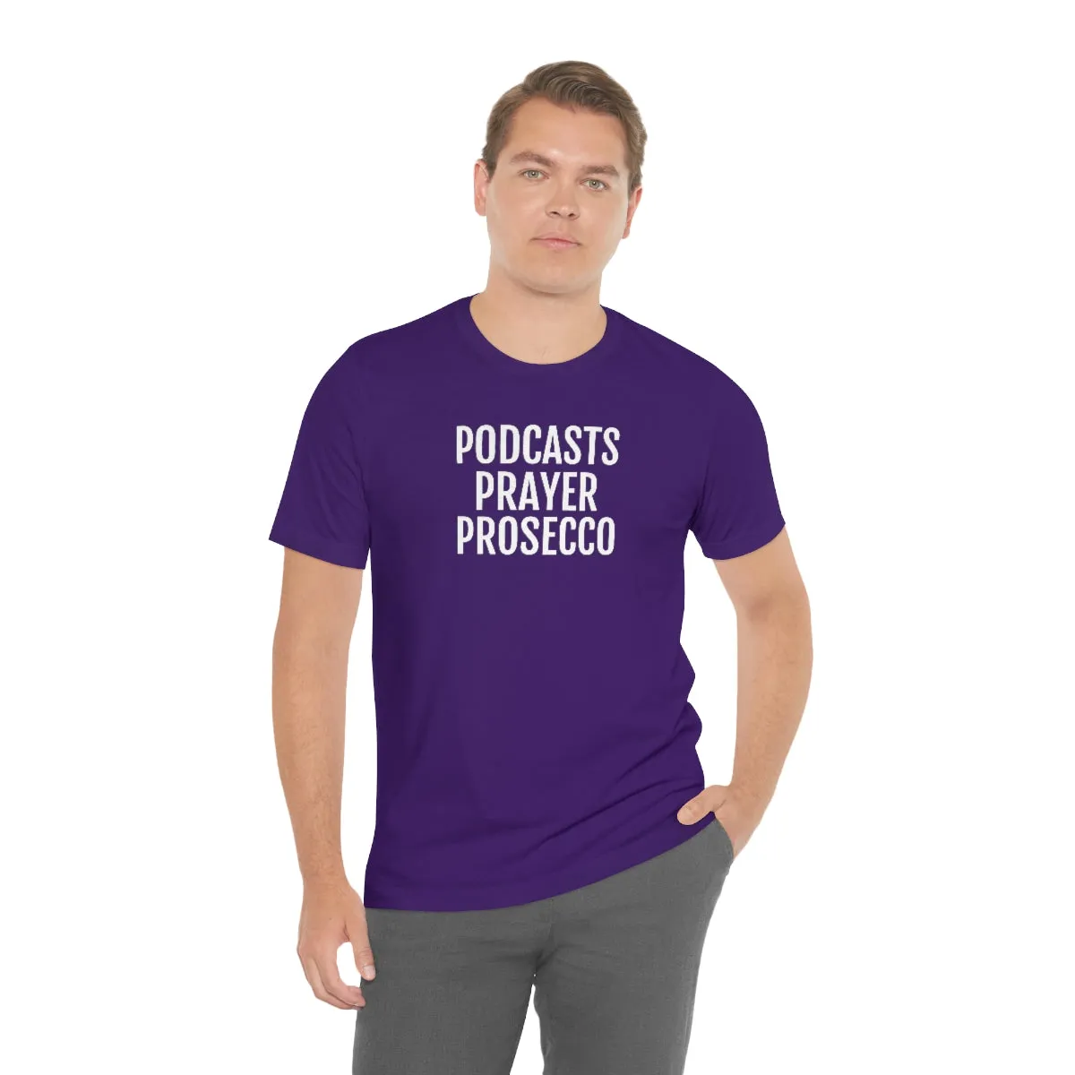 Podcast, Prayer, Prosecco - Unisex Jersey Short Sleeve Tee