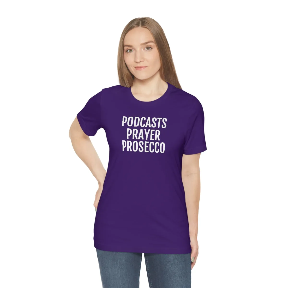 Podcast, Prayer, Prosecco - Unisex Jersey Short Sleeve Tee