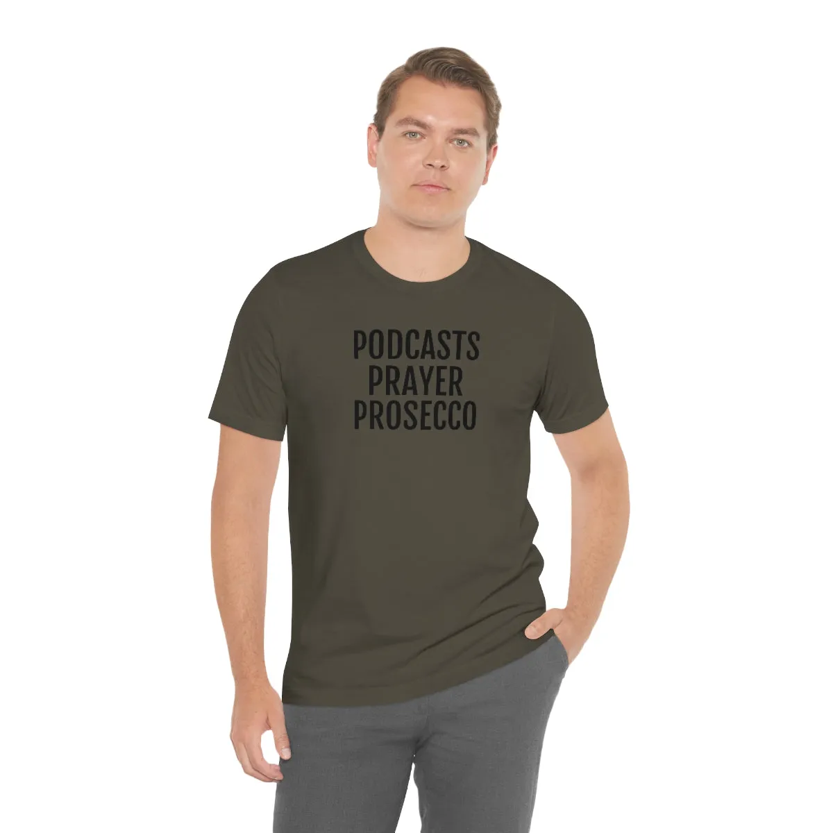 Podcast, Prayer, Prosecco - Unisex Jersey Short Sleeve Tee