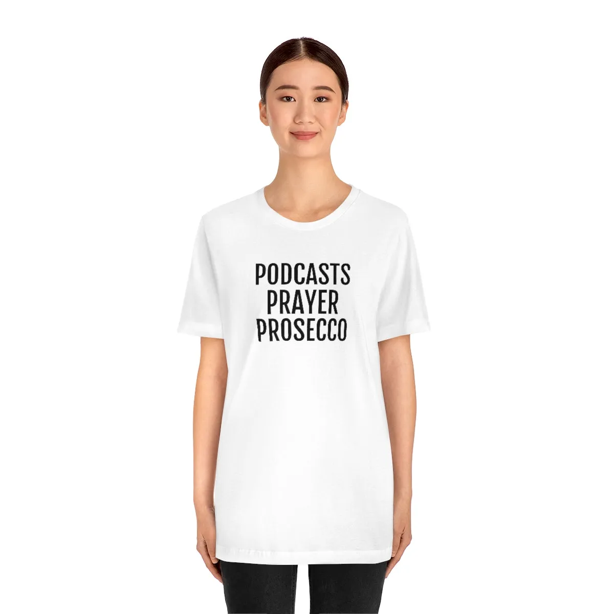 Podcast, Prayer, Prosecco - Unisex Jersey Short Sleeve Tee
