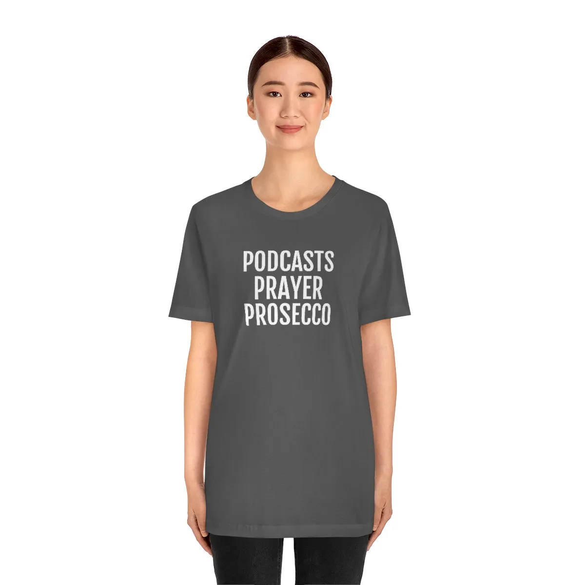 Podcast, Prayer, Prosecco - Unisex Jersey Short Sleeve Tee