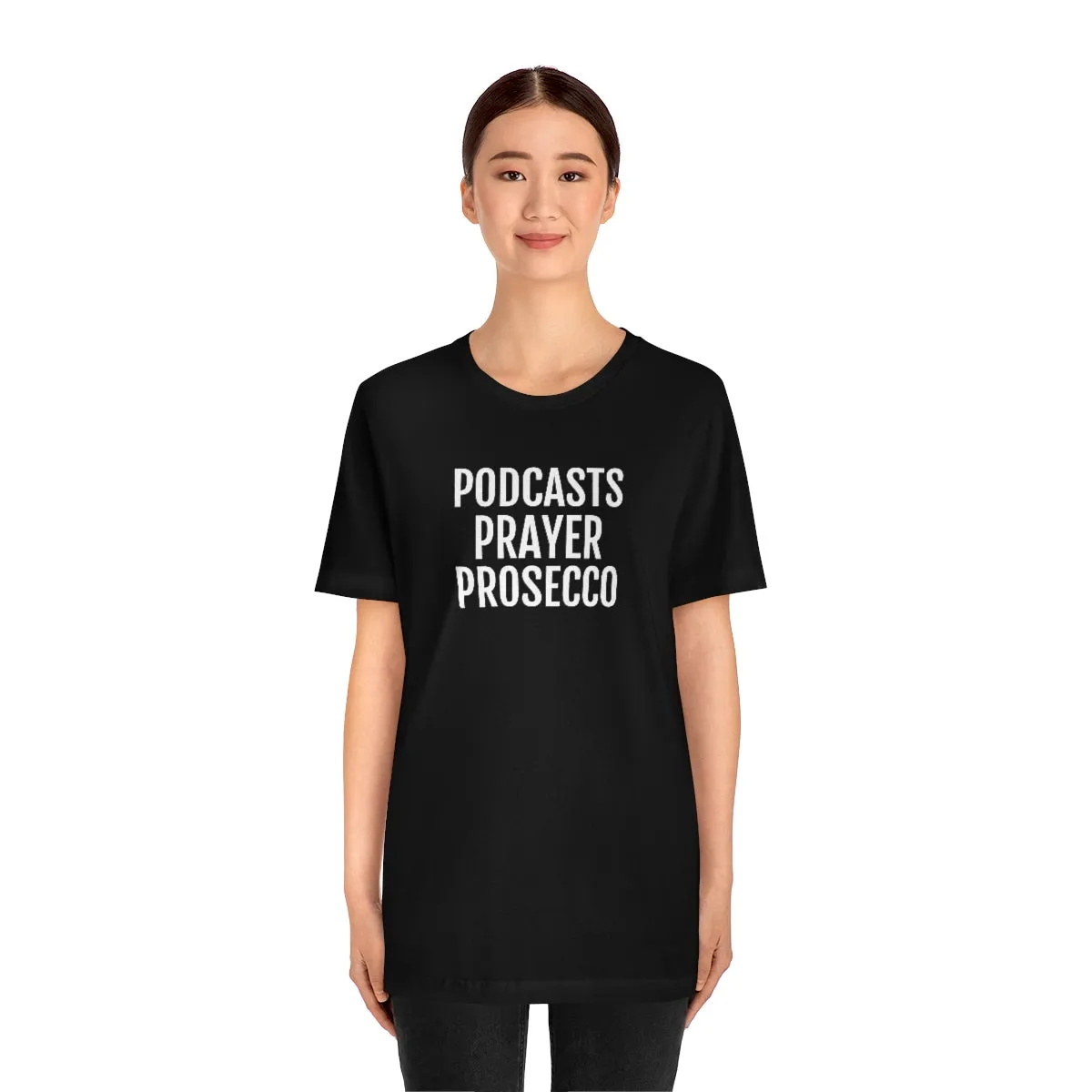Podcast, Prayer, Prosecco - Unisex Jersey Short Sleeve Tee