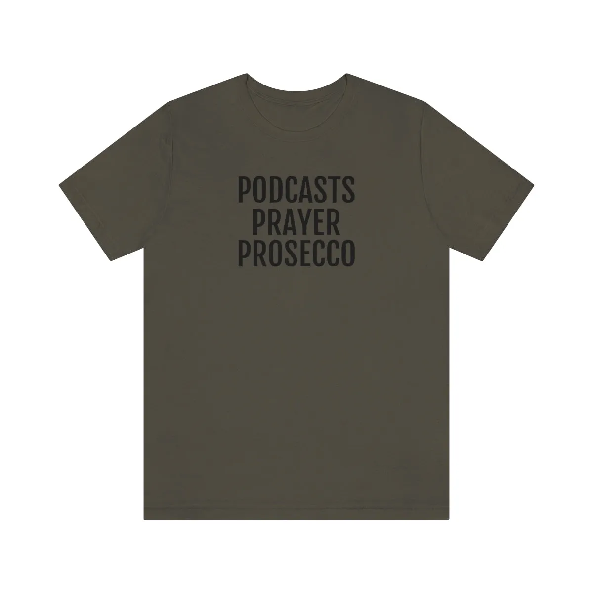 Podcast, Prayer, Prosecco - Unisex Jersey Short Sleeve Tee