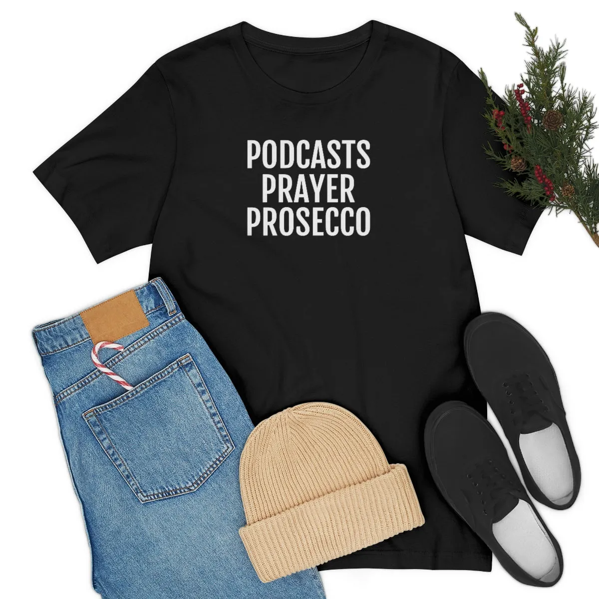 Podcast, Prayer, Prosecco - Unisex Jersey Short Sleeve Tee