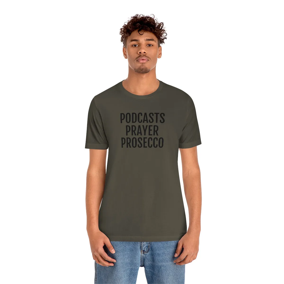 Podcast, Prayer, Prosecco - Unisex Jersey Short Sleeve Tee