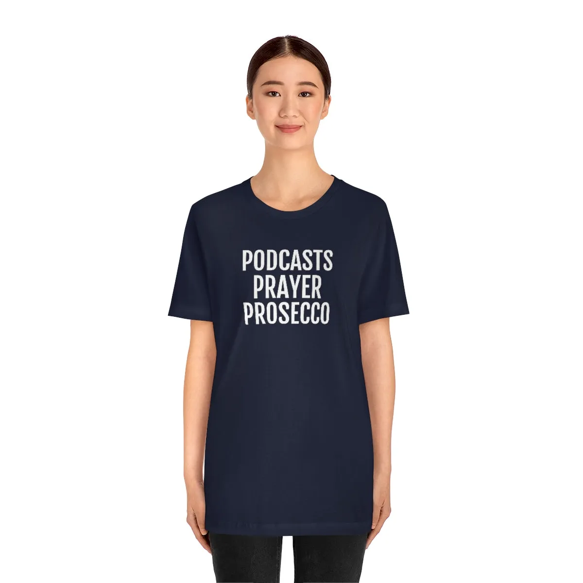Podcast, Prayer, Prosecco - Unisex Jersey Short Sleeve Tee