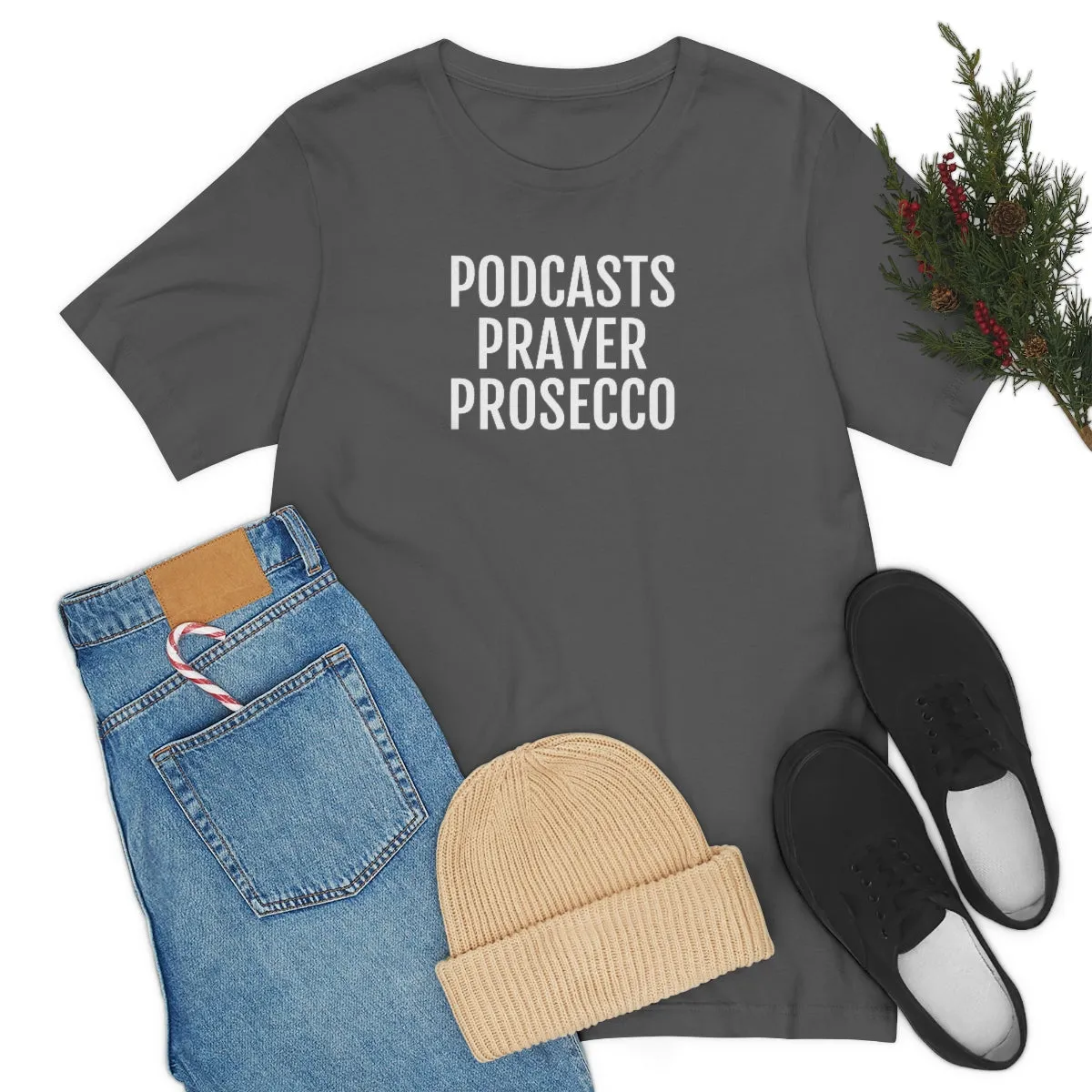 Podcast, Prayer, Prosecco - Unisex Jersey Short Sleeve Tee