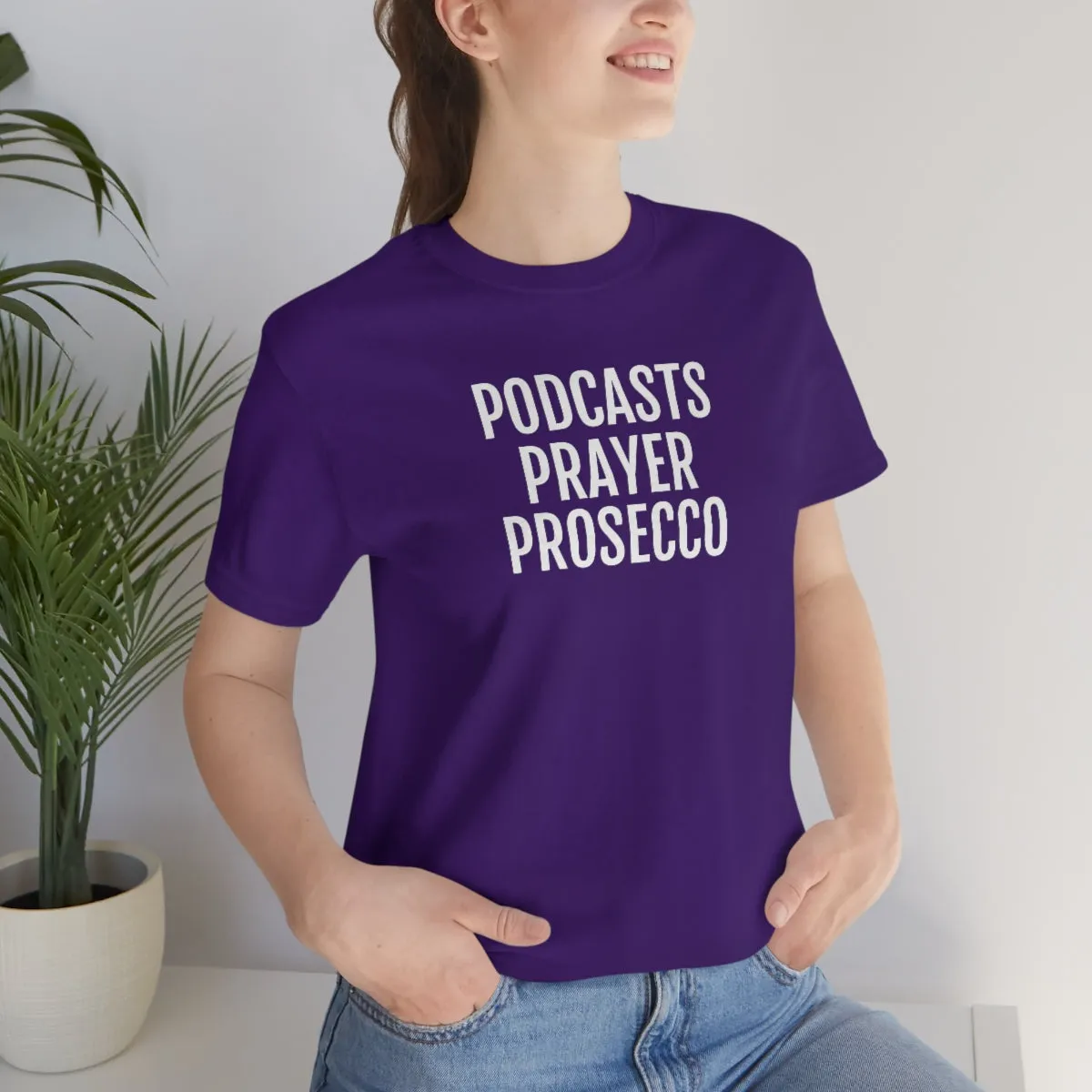Podcast, Prayer, Prosecco - Unisex Jersey Short Sleeve Tee