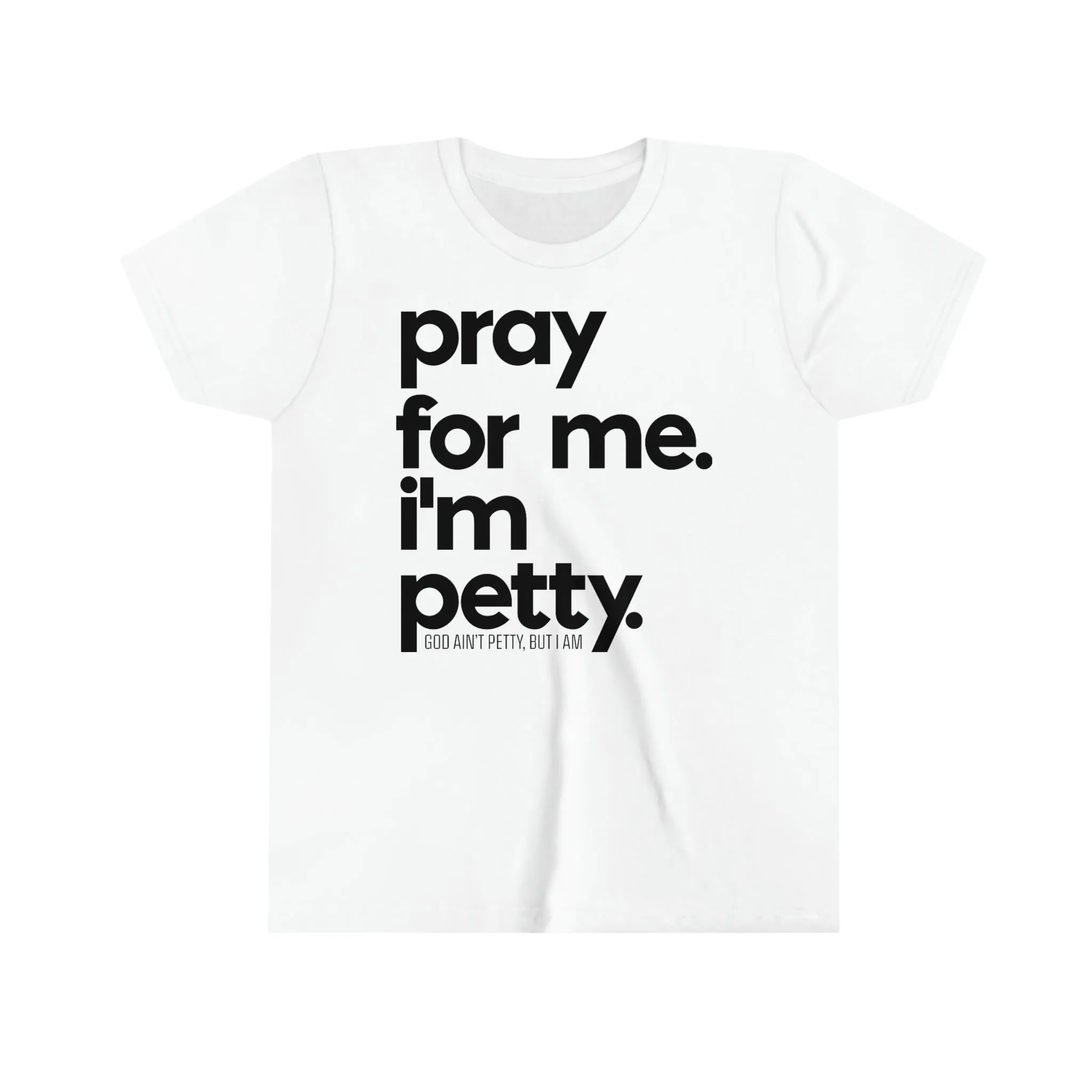 Pray for me. I'm Petty Youth Tee