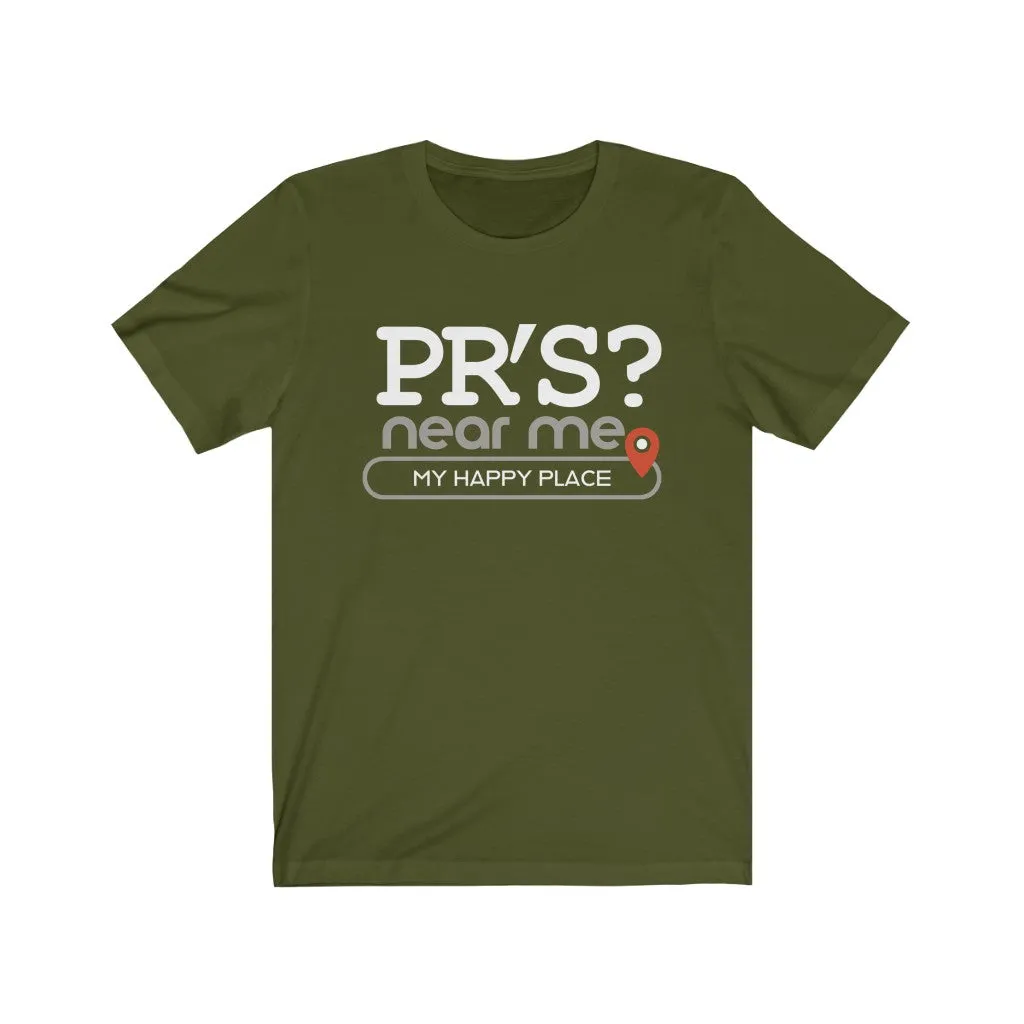 PR's? near me - Mens and Womens Workout T Shirt