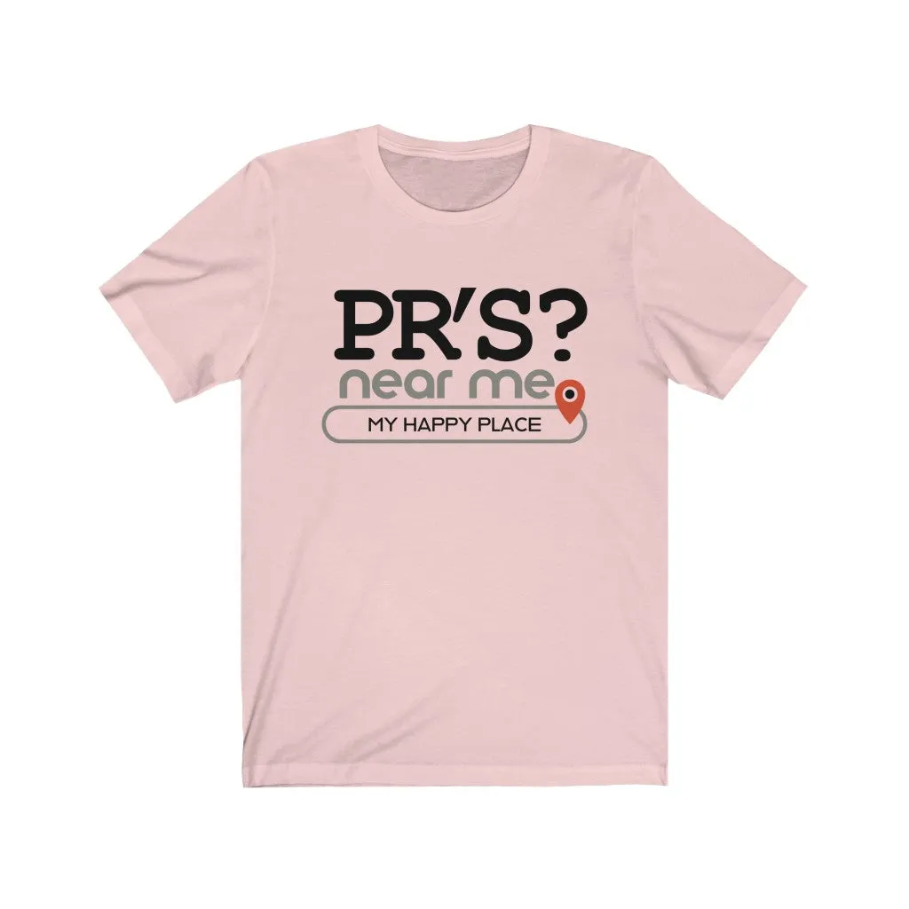 PR's? near me - Mens and Womens Workout T Shirt