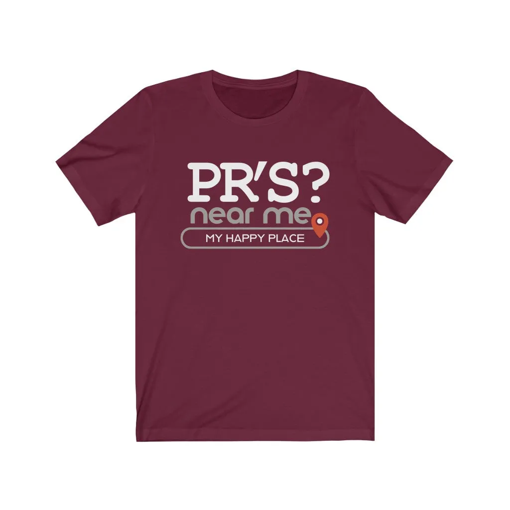 PR's? near me - Mens and Womens Workout T Shirt