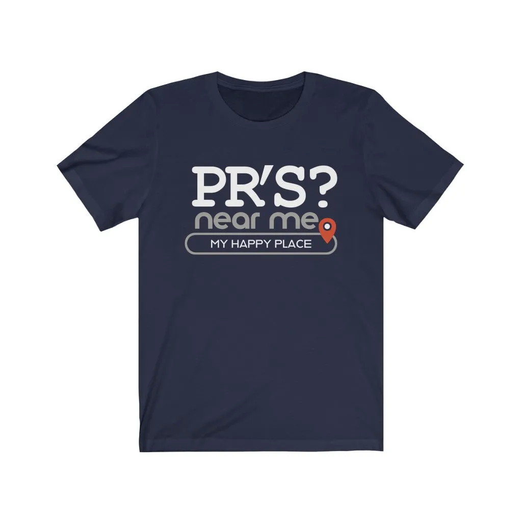 PR's? near me - Mens and Womens Workout T Shirt